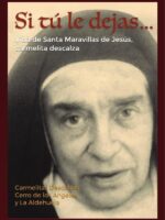 Si tú le dejas... Pod) :Vida de Santa Maravillas de Jesús, Carmelita Descalza