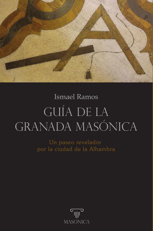 Guía de la Granada masónica:Un paseo revelador por la ciudad de la Alhambra