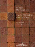 En el principio era la vida. Comentario al evangelio de Juan