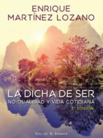 La dicha de ser. No-dualidad y vida cotidiana