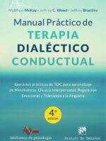 Manual práctico de Terapia Dialéctico Conductual:Ejercicios prácticos de TDC para aprendizaje de Mindfulness, Eficacia Interpersonal, Regulación Emocional y Tolerancia a la Angustia