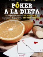 Póker a la dieta. El juego para alcanzar tu peso ideal y mantenerlo de una forma natural y sencilla