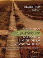 Vivir con una persona con Trastorno Límite de la personalidad. Una guía clínica para familiares y allegados