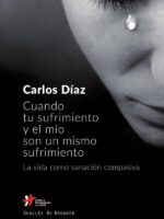 Cuando tu sufrimiento y el mío son un mismo sufrimiento. La vida como sanación compasiva
