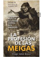 la profesión de las meigas:La brujería a la luz de documentos inéditos de la Inquisición