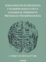 Temas selectos de psicología y neuropsicología con un glosario de términos en psicología y neuropsicología