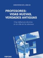 Profesores: vidas nuevas, verdades antiguas:Una influencia decisiva en la vida de los alumnos