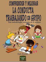 Comprender y mejorar la conducta trabajando en grupo:Una metodología centrada en el alumno