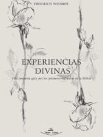 Experiencias divinas:Una pequeña guía por los primeros capítulos de la Biblia