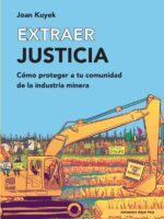 Extraer justicia:Cómo proteger a tu comunidad de la industria minera