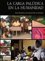 La carga palúdica en la humanidad:Una historia universal de la malaria