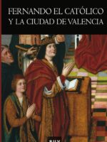 Fernando el Católico y la ciudad de Valencia