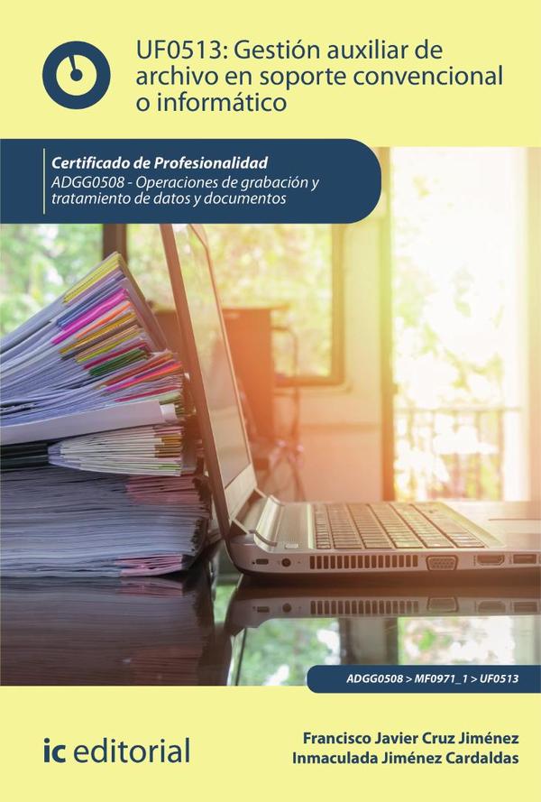 Gestión auxiliar de archivo en soporte convencional o informático. ADGG0508 – Operaciones de grabación y tratamiento de datos y documentos