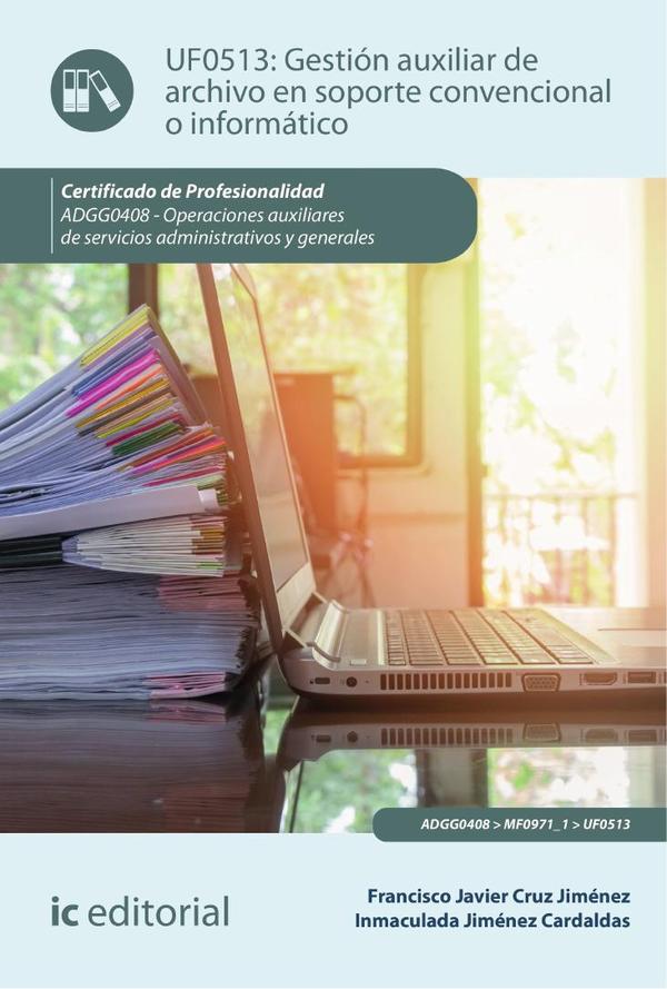 Gestión auxiliar de archivo en soporte convencional o informático. ADGG0408 – Operaciones auxiliares de servicios administrativos y generales