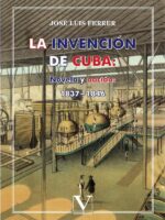 La invención de Cuba: Novela y nación:1837-1846