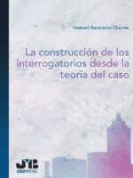 La construcción de los interrogatorios desde la teoría del caso