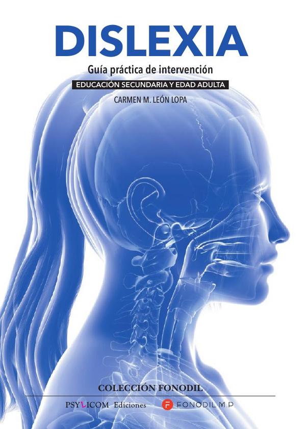 Dislexia. :Guía práctica de intervención. Educación Secundaria y Edad Adulta.