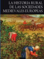 La historia rural de las sociedades medievales europeas:Tendencias y perspectivas