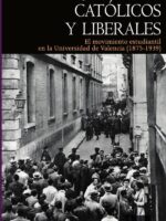 Católicos y liberales:El movimiento estudiantil en la Universidad de Valencia (1875-1939)