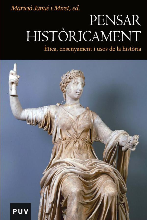 Pensar històricament:Ètica, ensenyament i usos de la història