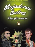 Majaderos ilustres. Biografías cómicas
