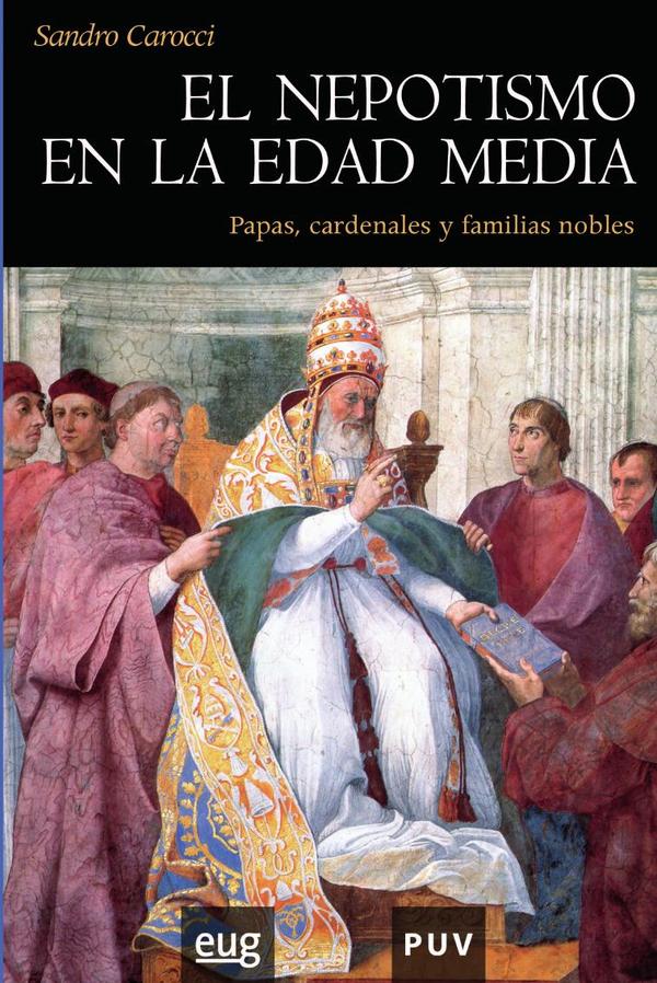 El nepotismo en la Edad Media:Papas, cardenales y familias nobles