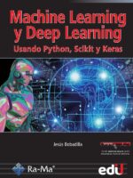 Machine Learning y Deep Learning:Usando python, scikit y keras