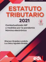 Estatuto Tributario edición 2021:Contextualizado NIF y medidas por la pandemia. Nómina electrónica