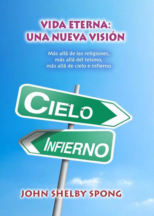 Vida eterna:Más allá de las religiones, más allá del teísmo, más allá de cieloe infierno