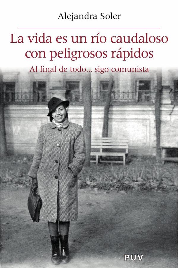 La vida es un río caudaloso con peligrosos rápidos:Al final de todo… sigo comunista