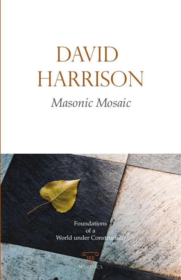Masonic Mosaic:Foundations of a World under Construction