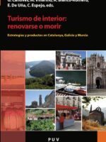 Turismo de interior: renovarse o morir:Estrategias y productos en Catalunya, Galicia y Murcia