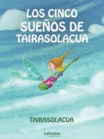 Los cinco sueños de Tairasolacua