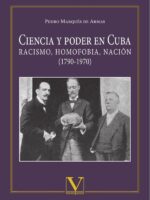 Ciencia y poder en Cuba:Racismo, homofobia, nación