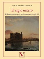 El siglo entero:El discurso poético de la nación cubana
en el siglo xx