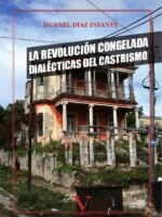 La Revolución congelada:Dialécticas del castrismo
