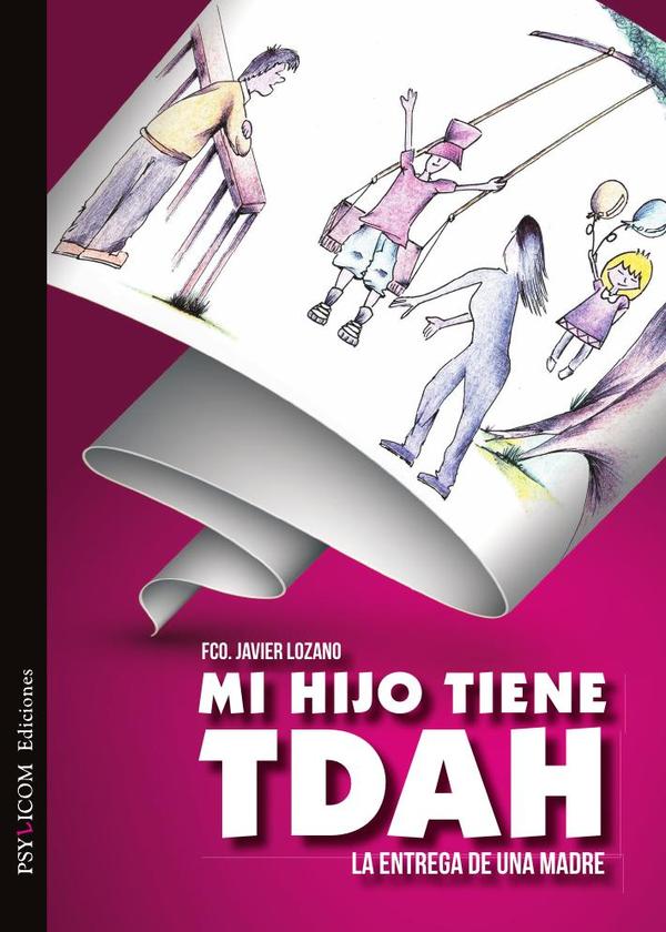 Mi hijo tiene tdah. : LA ENTREGA DE UNA MADRE