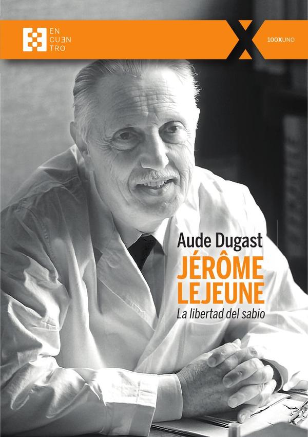Jérôme Lejeune:La libertad del sabio