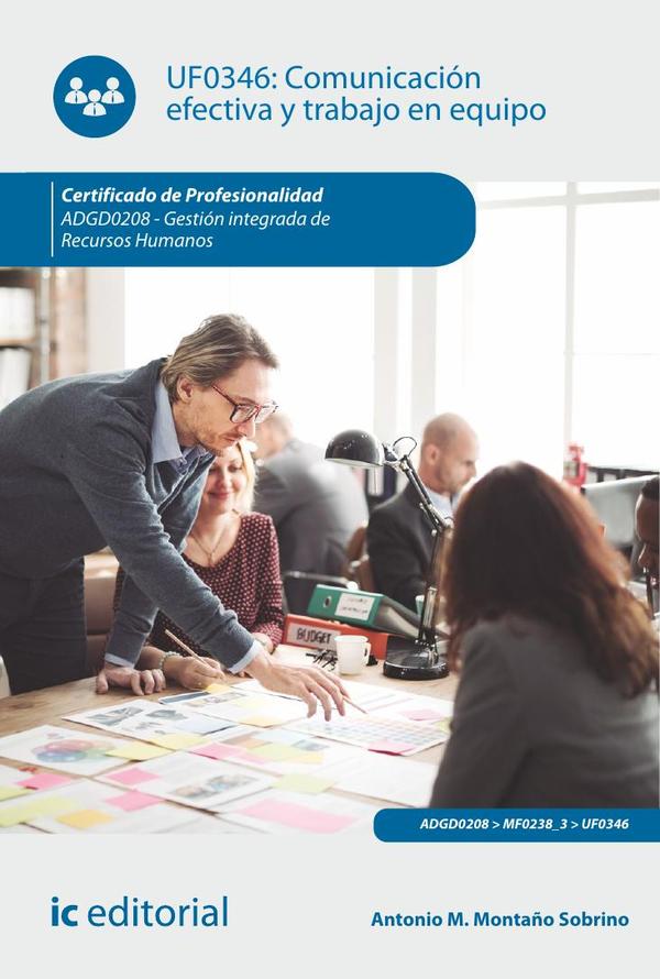 Comunicación efectiva y trabajo en equipo. ADGD0208 – Gestión integrada de recursos humanos