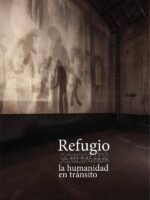Refugio, la humanidad en tránsito