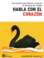 Storytelling para líderes y marcas en tiempos de cambio : Habla con el corazón