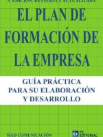 El Plan de Formación de la Empresa:Guía práctica para su elaboración y desarrollo