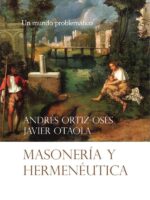 Masonería y hermenéutica:Un mundo problemático
