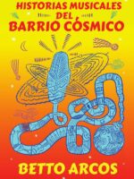 Historias musicales del Barrio Cósmico