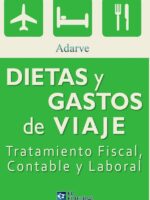 Dietas y gastos de viaje:Tratamiento fiscal, contable y laboral