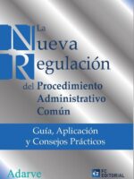 La nueva regulación del procedimiento administrativo común:Guía, aplicación y consejos prácticos