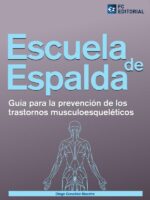 Escuela de espalda:Guía para la prevención de trastornos musculo esqueléticos