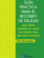 Guía práctica para el recobro de deudas:Cómo obtener porcentajes de recobro más elevados y hacer jaque mate a los morosos