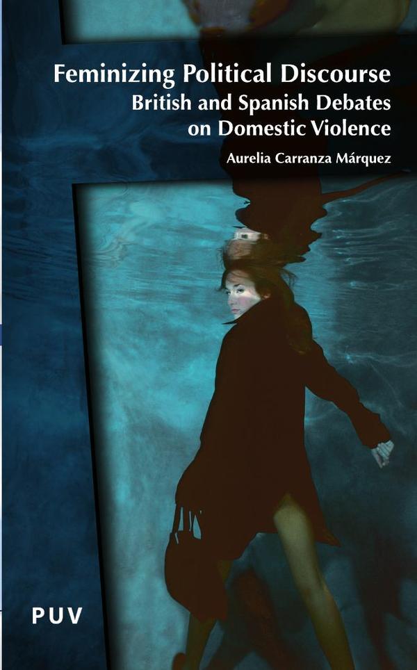 Feminizing Political Discourse:British and Spanish Debates on Domestic Violence