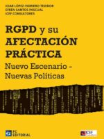 El Reglamento Europeo de Protección de Datos Personales y su afectación práctica:Nuevo escenario-Nuevas políticas